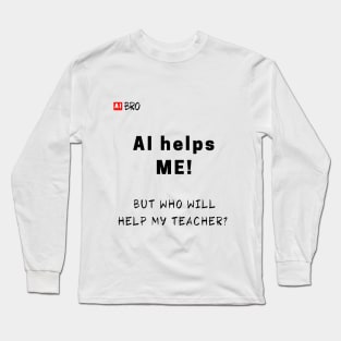 AI helps me Long Sleeve T-Shirt